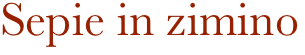 Sepie in zimino